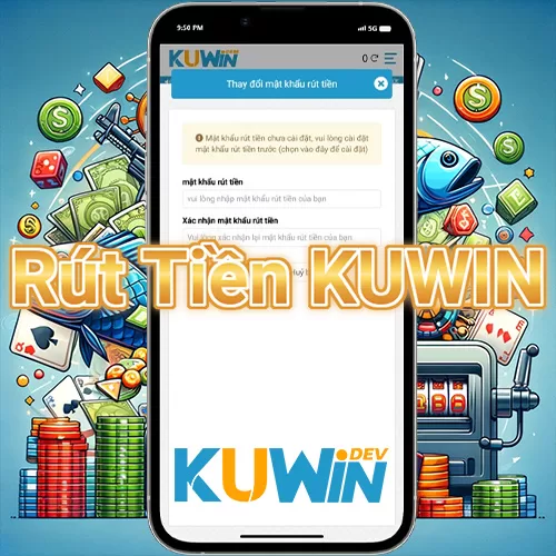 Rút Tiền KUWIN Trên Điện Thoại