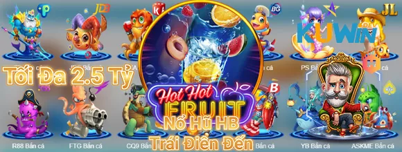 Game Nổ Hũ Trái Điên Đến HB tại KUWIN